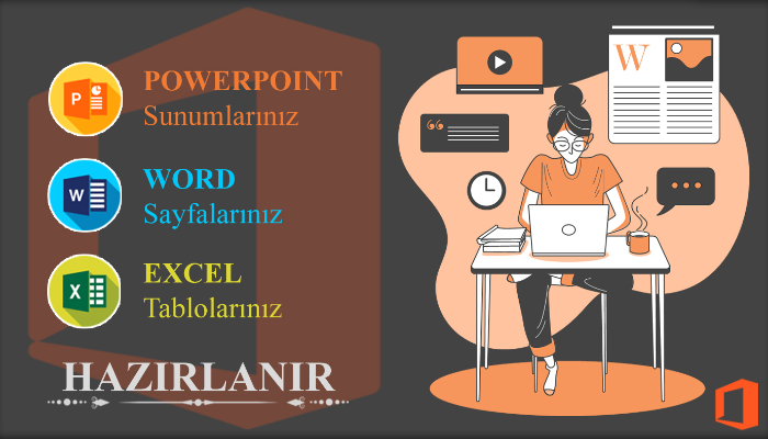 Ben, Word, Excel, Powerpoint dosyalarınızı hazırlayabilirim