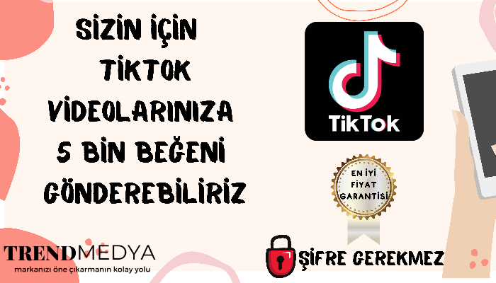 SİZİN İÇİN TİKTOK VİDEOLARINIZA 5 BİN BEĞENİ GÖNDEREBİLİRİZ
