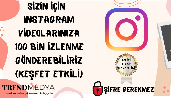 SİZİN İÇİN INSTAGRAM VİDEONUZA 100 BİN İZLENME GÖNDEREBİLİRİZ