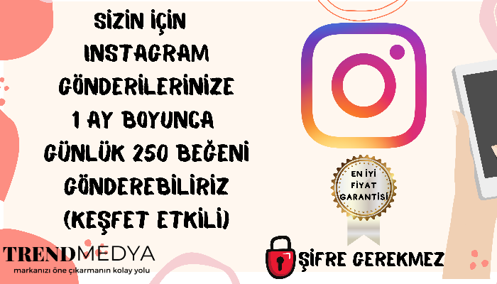 SİZİN İÇİN INSTAGRAM HESABINIZA 1 AY BOYUNCA GÜNLÜK 250 BEĞENİ