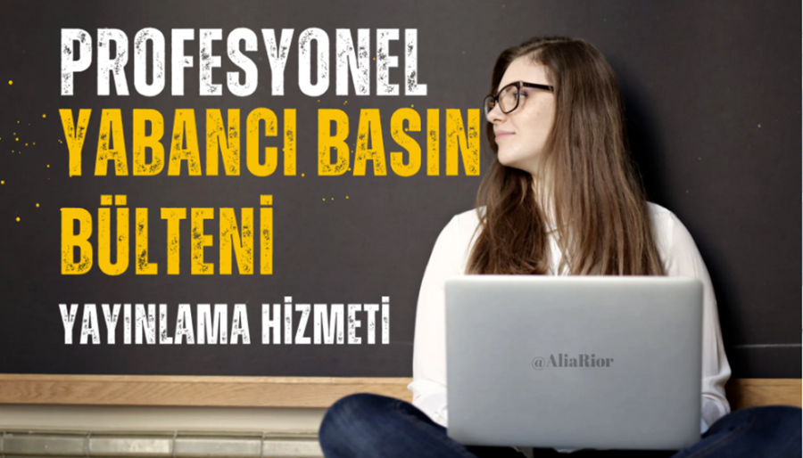 Profesyonel yabancı basın bülteni yayınlama hizmeti