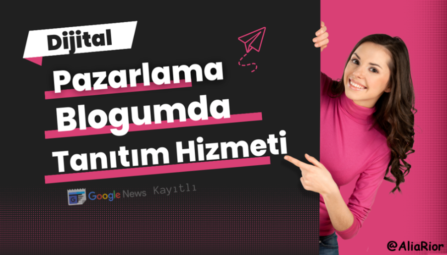 Google News kayıtlı dijital pazarlama blogunda içerik yayınlama hizmeti