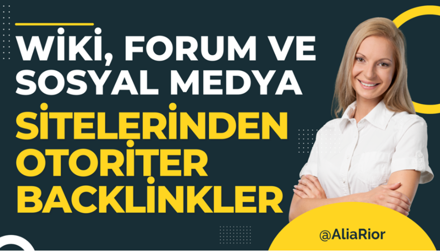 Wiki, sosyal medya ve forumlardan otoriter backlinkler