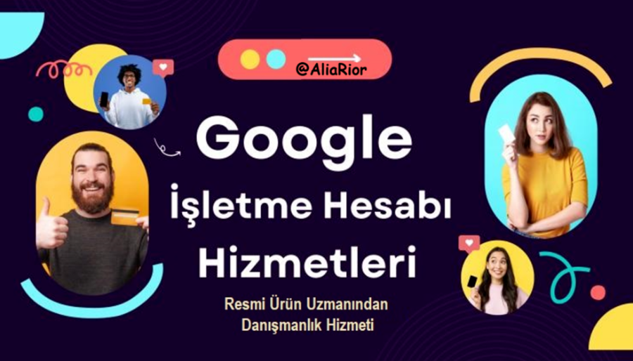 Google işletme hesabı danışmanlık hizmeti
